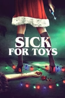 Sick for Toys streaming vf