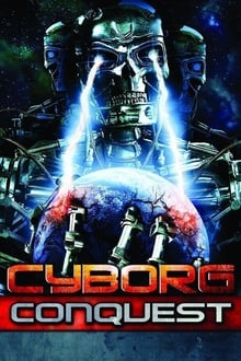 Cyborg Conquest streaming vf