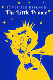 Invisible Essence: The Little Prince streaming vf