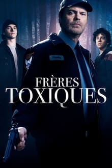 Frères toxiques streaming vf