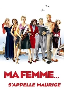 Ma femme... s'appelle Maurice streaming vf
