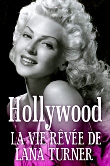 Hollywood, la vie rêvée de Lana Turner streaming vf