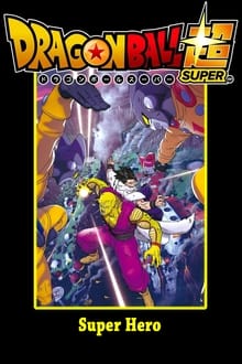 Dragon Ball Super: Super Hero streaming vf