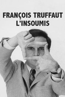 François Truffaut l'insoumis streaming vf