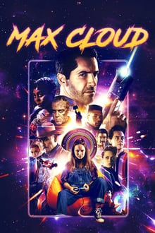 The Intergalactic Adventures of Max Cloud streaming vf
