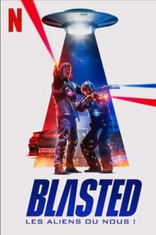 Blasted : Les aliens ou nous ! streaming vf