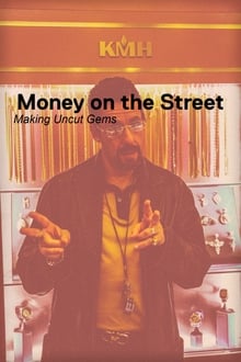 Money on the Street: The Making of Uncut Gems streaming vf