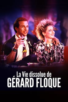 La vie dissolue de Gérard Floque streaming vf