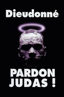 Dieudonné - Pardon Judas ! streaming vf
