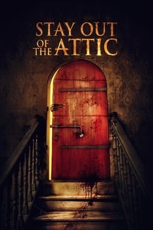 Stay Out of the Attic streaming vf
