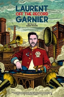Laurent Garnier: Off the Record streaming vf