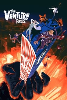 The Venture Bros.: Radiant Is the Blood of the Baboon Heart streaming vf