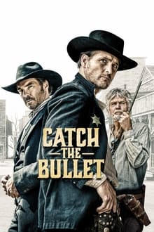 Catch the Bullet streaming vf
