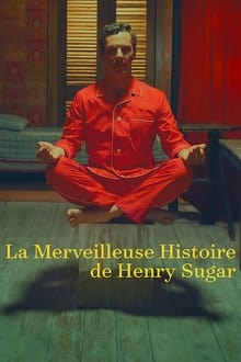 La Merveilleuse Histoire de Henry Sugar streaming vf