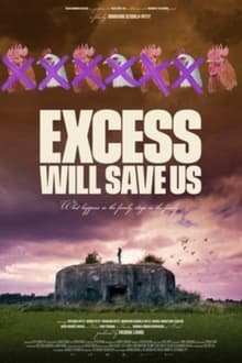 Excess Will Save Us streaming vf
