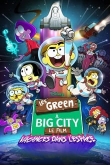 Les Green à Big City, le film : Vacances dans l’espace streaming vf