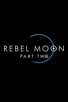 Rebel Moon Partie 2 : L'Entailleuse streaming vf