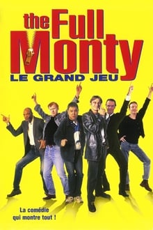 The Full Monty : Le grand jeu streaming vf