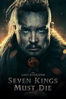 The Last Kingdom : Sept rois doivent mourir streaming vf